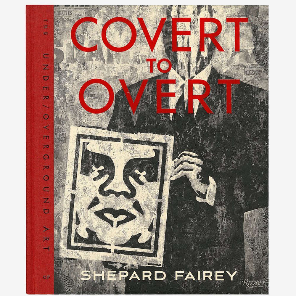 Covert to Overt - Shepard Fairey